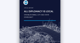 Special Report: All Diplomacy is Local – Strengthening City and State Statecraft